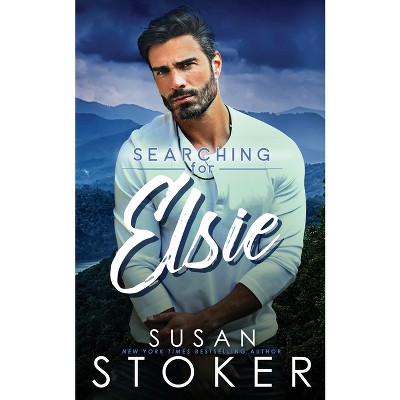 Searching for Elsie - (Eagle Point Search & Rescue) by  Susan Stoker (Paperback)