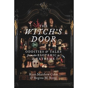 The Witch's Door - by  Ryan Matthew Cohn & Regina M Rossi (Hardcover) - 1 of 1