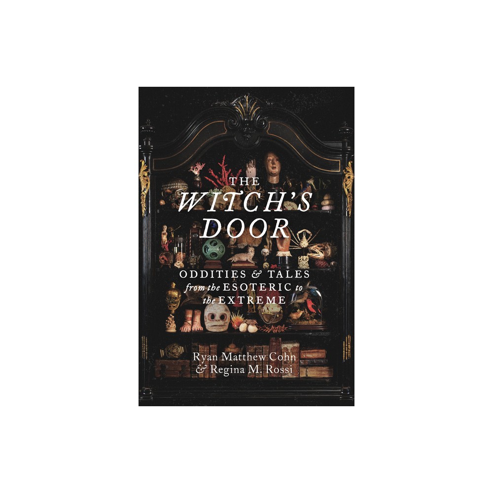 The Witch's Door - by Ryan Matthew Cohn & Regina M Rossi (Hardcover)