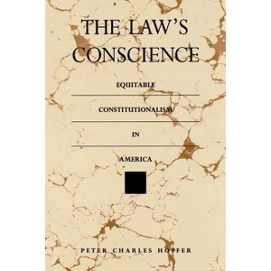 The Law's Conscience - by  Peter Charles Hoffer (Paperback) - 1 of 1