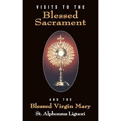 Visits to the Blessed Sacrament - Abridged by Liguori