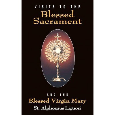 Visits to the Blessed Sacrament - Abridged by  Liguori (Paperback)