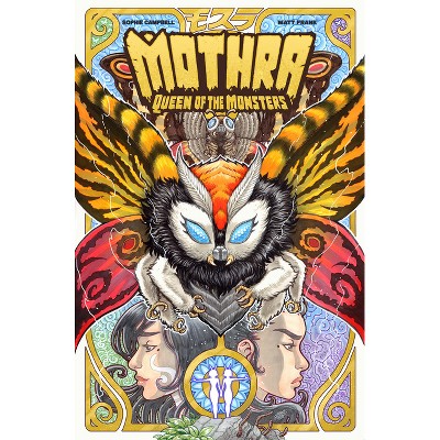Mothra: Queen of the Monsters - by  Sophie Campbell (Paperback)