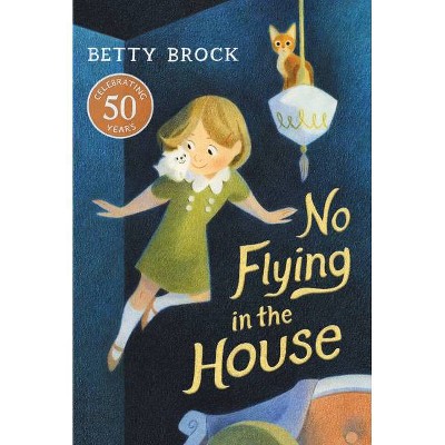 No Flying in the House - (Harper Trophy Books (Paperback)) by  Betty Brock (Paperback)