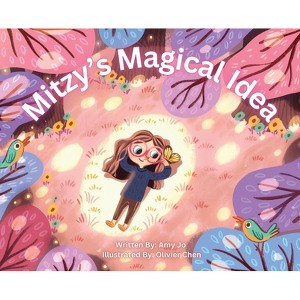 Mitzy's Magical Idea - by  Amy Jo (Hardcover) - 1 of 1