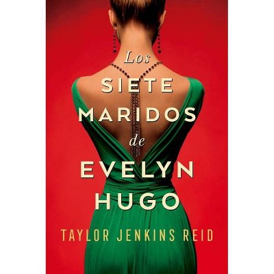 Los Siete Maridos de Evelyn Hugo - by  Taylor Jenkins Reid (Paperback)