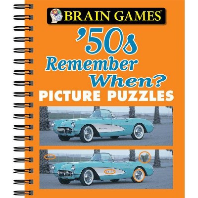 Brain Games - Picture Puzzles: '50s Remember When? - by  Publications International Ltd & Brain Games (Spiral Bound)