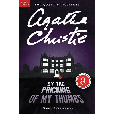 By the Pricking of My Thumbs - (Tommy & Tuppence Mysteries) by  Agatha Christie (Paperback)