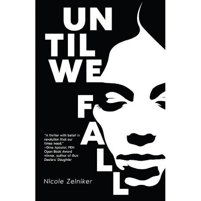 Until We Fall - by  Nicole Zelniker (Paperback)