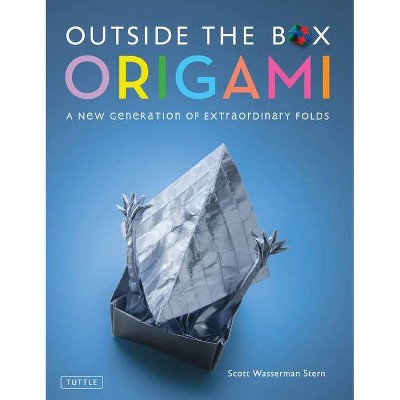 Outside the Box Origami - by  Scott Wasserman Stern (Hardcover)