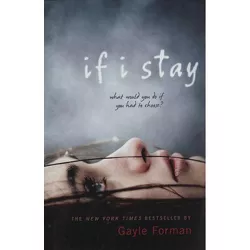 If I Stay - by Gayle Forman