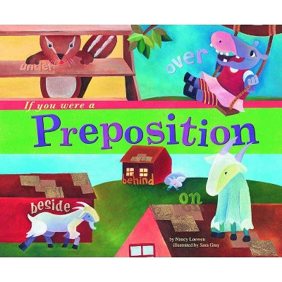 If You Were a Preposition - (Word Fun (Paperback)) by  Nancy Loewen (Paperback)