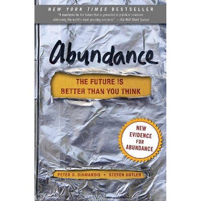 Abundance - (Exponential Technology) by  Peter H Diamandis & Steven Kotler (Paperback)