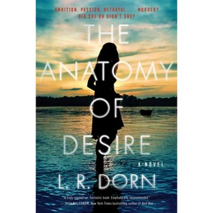 The Anatomy of Desire - by  L R Dorn (Paperback) - 1 of 1