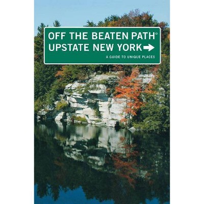 Upstate New York Off the Beaten Path(r) - (Off the Beaten Path Upstate New York) by  Susan Finch (Paperback)