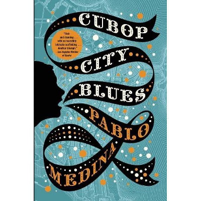 Cubop City Blues - by  Pablo Medina (Paperback)