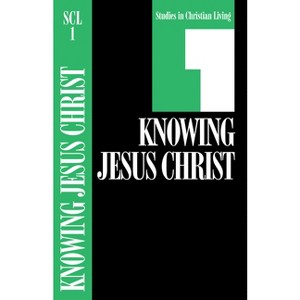 Knowing Jesus Christ, Book 1 - (Studies in Christian Living) (Paperback) - 1 of 1
