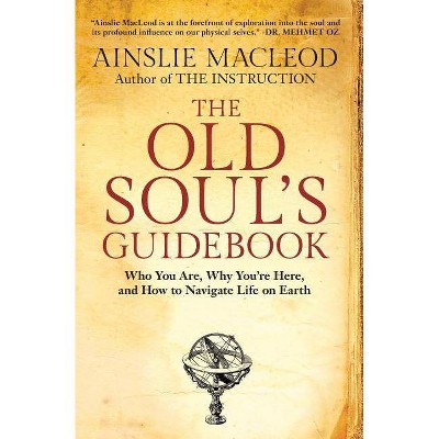 The Old Soul's Guidebook - by  Ainslie MacLeod (Paperback)