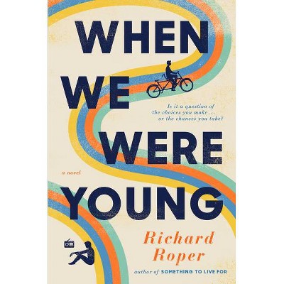 When We Were Young - by  Richard Roper (Hardcover)