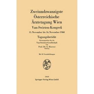 Zweiundzwanzigste Österreichische Ärztetagung Wien - by  Gerhart Harrer (Paperback) - 1 of 1