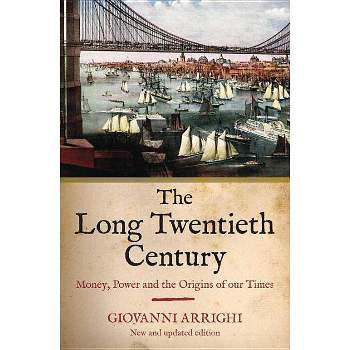 The Long Twentieth Century - by  Giovanni Arrighi (Paperback)