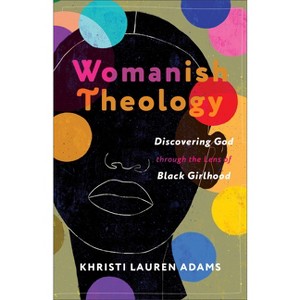 Womanish Theology - by Khristi Lauren Adams - 1 of 1