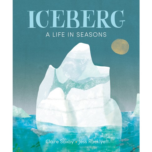 Iceberg - by  Claire Saxby (Hardcover) - image 1 of 1