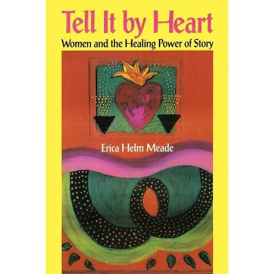 Tell It by Heart - (Dreamcatcher) by  Erica Helm Meade (Paperback)