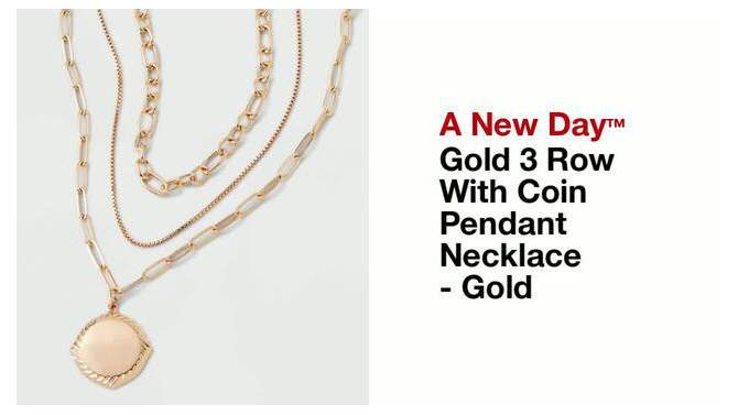 Gold 3 Row With Coin Pendant Necklace - A New Day&#8482; Gold, 2 of 6, play video
