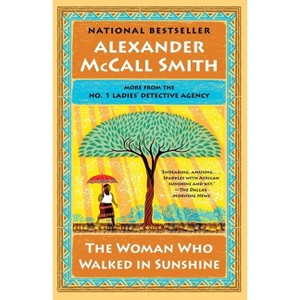 The Woman Who Walked in Sunshine - (No. 1 Ladies' Detective Agency) by  Alexander McCall Smith (Paperback) - 1 of 1
