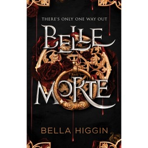 Belle Morte - by Higgin Bella (Hardcover) - 1 of 1