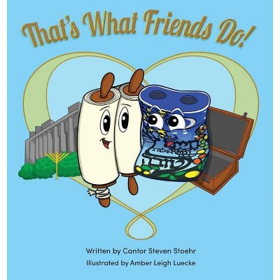 That's What Friends Do! - by  Steven Stoehr (Hardcover)