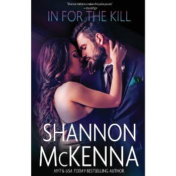 In for the Kill - by  Shannon McKenna (Paperback)