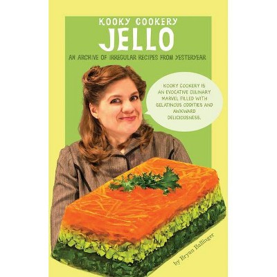 Jello (Kooky Cookery) - by  Bryan Ballinger (Paperback)