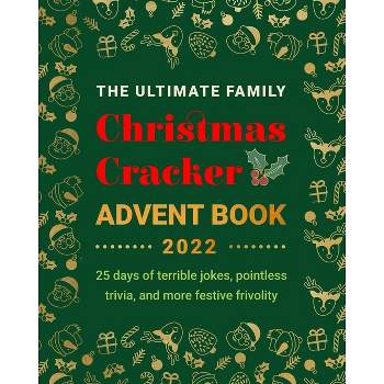 The Ultimate Family Christmas Cracker Advent Book - (Advent Calendar Book) by  Jenny Kellett (Paperback)