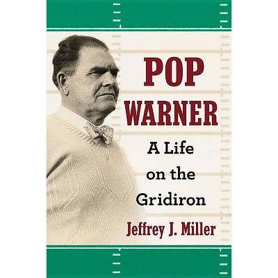 Pop Warner - by  Jeffrey J Miller (Paperback)