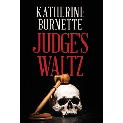 Judge's Waltz - by  Katherine Burnette (Hardcover)