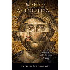 The Mystical as Political - by  Aristotle Papanikolaou (Paperback) - 1 of 1