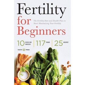 Fertility for Beginners - by  Shasta Press (Paperback) - 1 of 1