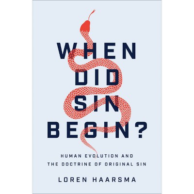 When Did Sin Begin? - by  Loren Haarsma (Paperback)