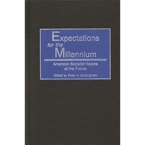Expectations for the Millennium - (Contributions in American History) by  Peter H Buckingham (Hardcover) - 1 of 1