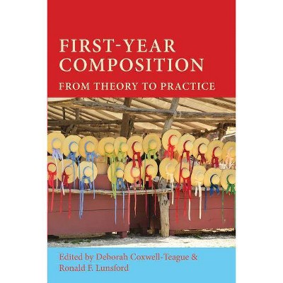 First-Year Composition - (Lauer Series in Rhetoric and Composition) by  Deborah Coxwell-Teague & Ronald F Lunsford (Paperback)