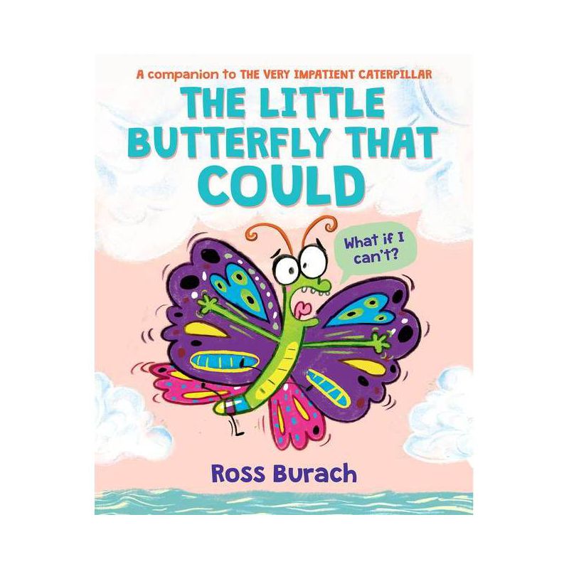 The Little Butterfly That Could (a Very Impatient Caterpillar Book) - by  Ross Burach (Hardcover), 1 of 2
