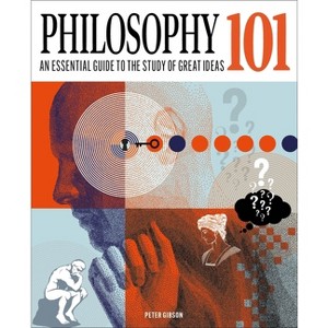 Philosophy 101 - (Knowledge 101) by  Peter Gibson (Hardcover) - 1 of 1