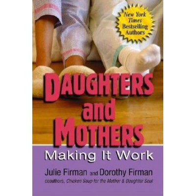 Daughters and Mothers - by  Julie Firman & Dorothy Firman (Paperback)