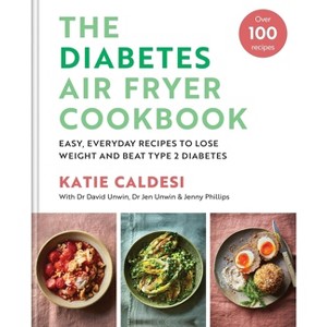 Diabetes Air Fryer Cookbook - by  Katie Caldesi (Hardcover) - 1 of 1