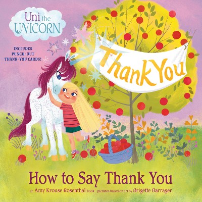 Uni the Unicorn: How to Say Thank You - by  Amy Krouse Rosenthal (Paperback)