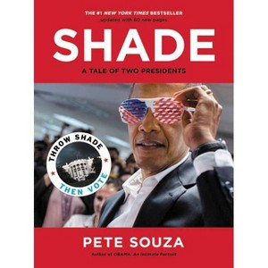 Shade - by Pete Souza (Paperback) - 1 of 1