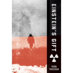 Einstein's Gift - 3rd Edition by  Vern Thiessen (Paperback) - 1 of 1