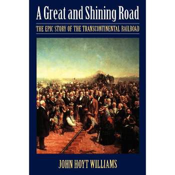 Great and Shining Road - by  John Hoyt Williams (Paperback)